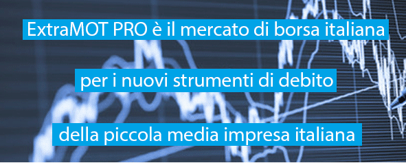 Collocati su ExtraMot PRO più di 100 obbligazioni italiane per oltre 5 miliardi di euro. Elenco completo e codici Isin di ogni titolo