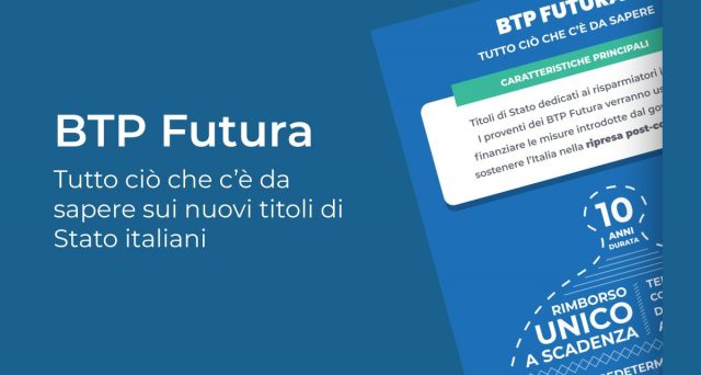 In arrivo il quarto BTp Futura